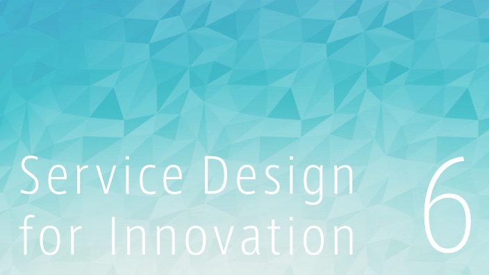 画像：Service Design for Innovation 6