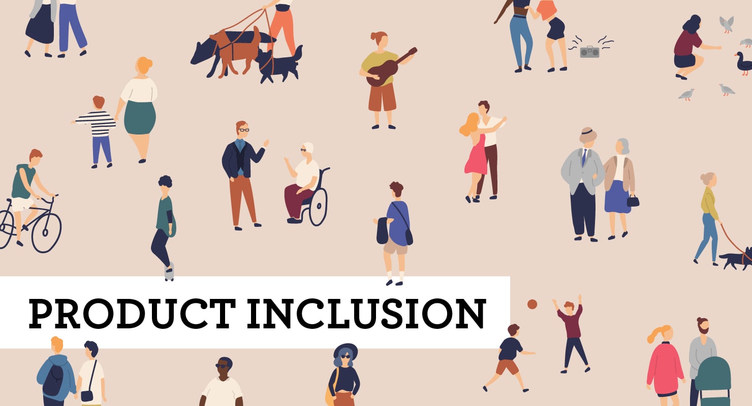 画像:「PRODUCT INCLUSION」の文字と、老若男女様々な人が暮らしているイメージのイラスト。